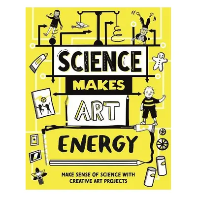 Science Makes Art: Energy - Charman, Andrew