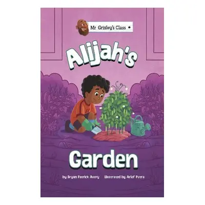 Alijah's Garden - Avery, Bryan Patrick