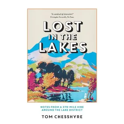 Lost in the Lakes - Chesshyre, Tom