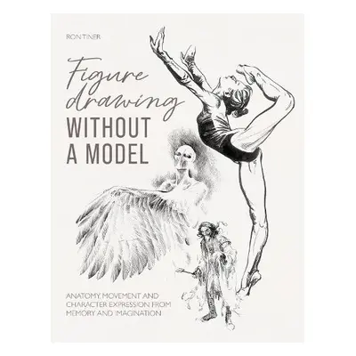 Figure Drawing without a Model - Tiner, Ron (Author)