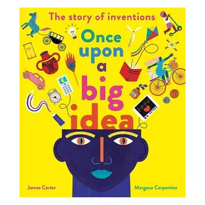 Once Upon a Big Idea - Carter, James