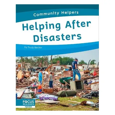 Community Helpers: Helping After Disasters - Becker, Trudy