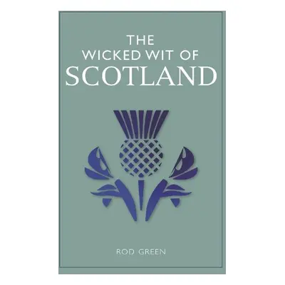 Wicked Wit of Scotland - Green, Rod