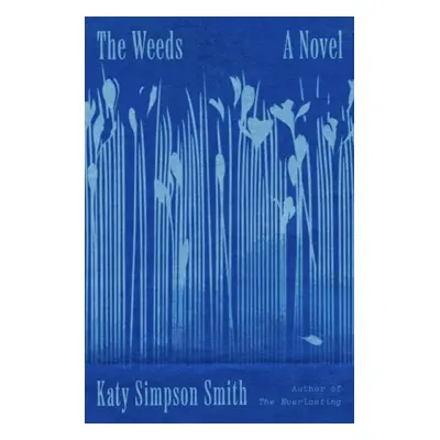 Weeds - Smith, Katy Simpson