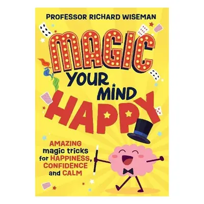 Magic Your Mind Happy - Wiseman, Richard