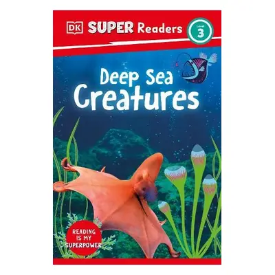 DK Super Readers Level 3 Deep-Sea Creatures - DK