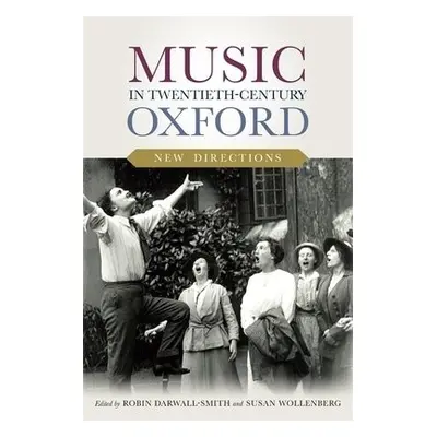 Music in Twentieth-Century Oxford: New Directions