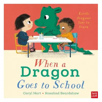 When a Dragon Goes to School - Hart, Caryl