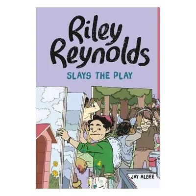 Riley Reynolds Slays the Play - Albee, Jay