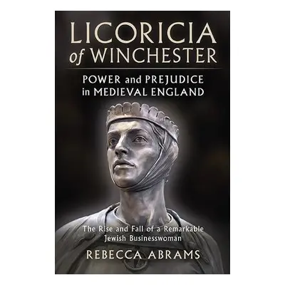 Licoricia of Winchester - Abrams, Rebecca