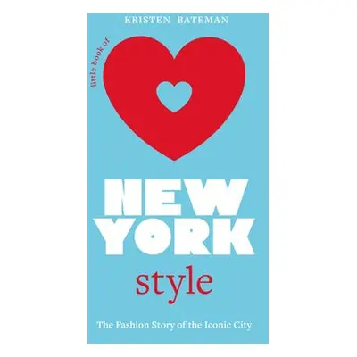 Little Book of New York Style - Bateman, Kristen