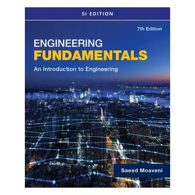 Engineering Fundamentals An Introduction to Engineering, SI Edition - Moaveni, Saeed (Minnesota 