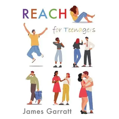 REACH for Teenagers - Garratt, James