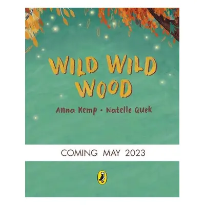 Wild Wild Wood - Kemp, Anna