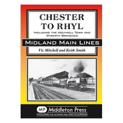 Chester to Rhyl - Mitchell, Vic a Smith, Keith