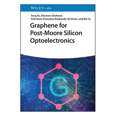 Graphene for Post-Moore Silicon Optoelectronics - Xu, Yang a Shehzad, Khurram a Bodepudi, Srikri