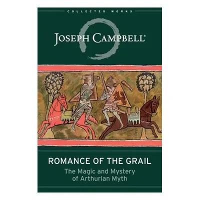 Romance of the Grail - Campbell, Joseph