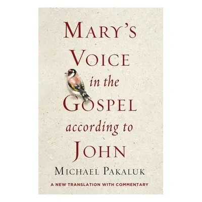 Mary's Voice in the Gospel According to John - Pakaluk, Michael