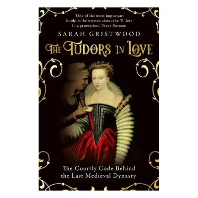 Tudors in Love - Gristwood, Sarah