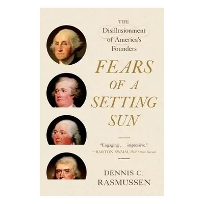 Fears of a Setting Sun - Rasmussen, Dennis C.