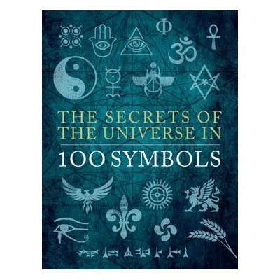 Secrets of the Universe in 100 Symbols - Bartlett, Sarah