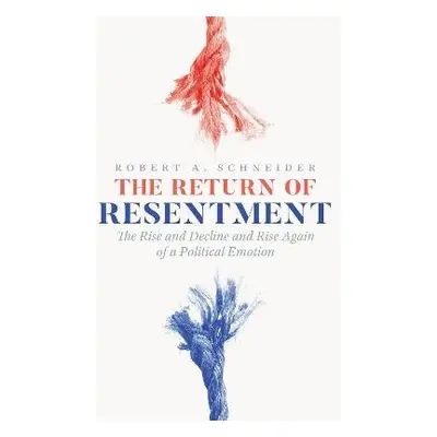 Return of Resentment - Schneider, Robert A.