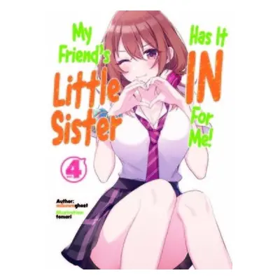 My Friend's Little Sister Has It In For Me! Volume 4 - mikawaghost