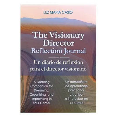 Visionary Director Reflection Journal - Casio, Luz Maria