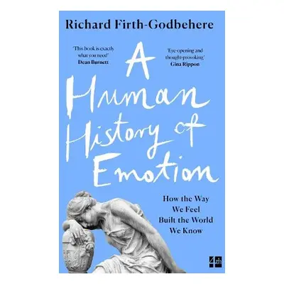 Human History of Emotion - Firth-Godbehere, Richard