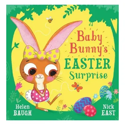 Baby Bunny’s Easter Surprise - Baugh, Helen