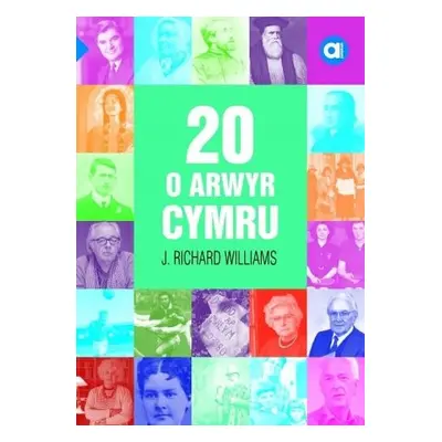 Cyfres Amdani: 20 o Arwyr Cymru - Williams, Richard