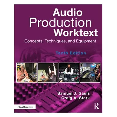 Audio Production Worktext - Sauls, Samuel (University of North Texas, USA) a Stark, Craig (Susqu