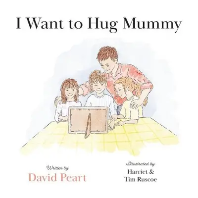 I Want to Hug Mummy - Peart, David