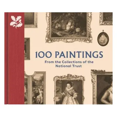 100 Paintings from the Collections of the National Trust - Chu, John a Taylor, David