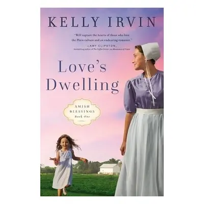 Love's Dwelling - Irvin, Kelly