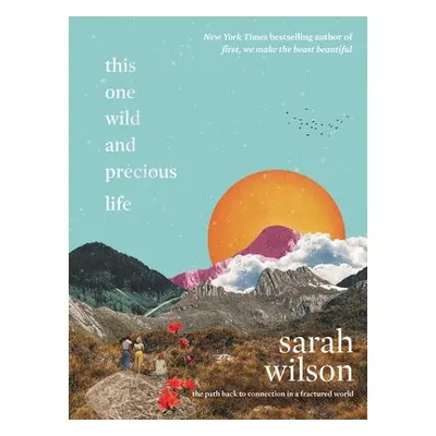 This One Wild and Precious Life - Wilson, Sarah