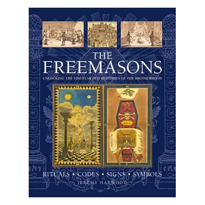 FREEMASONS: RITUALS * CODES * SIGNS * SYMBOLS - Harwood, Jeremy