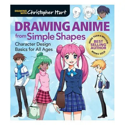 Drawing Anime from Simple Shapes - Hart, Christopher