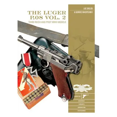 Luger P.08, Vol. 2 - Guillou, Luc a Machtelinckx, Georges