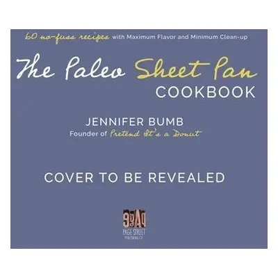 Paleo Sheet Pan Cookbook - Bumb, Jennifer