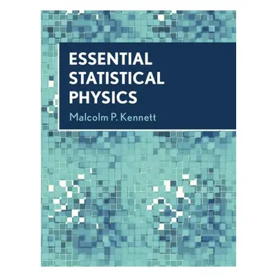 Essential Statistical Physics - Kennett, Malcolm P. (Simon Fraser University, British Columbia)