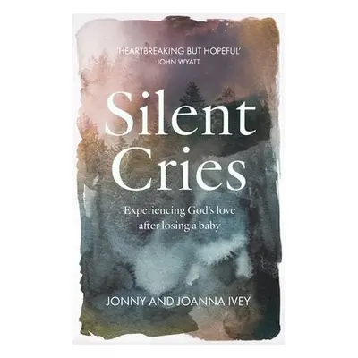 Silent Cries - Ivey, Joanna a Ivey, Jonny