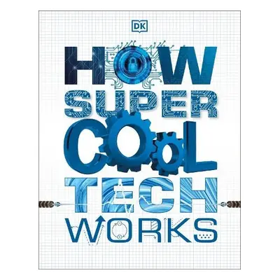 How Super Cool Tech Works - DK