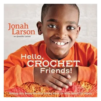 Hello, Crochet Friends! - Larson, Jonah a Larson, Jennifer