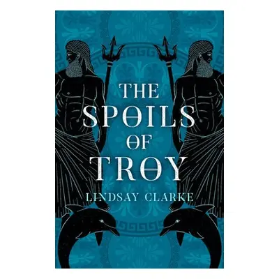 Spoils of Troy - Clarke, Lindsay