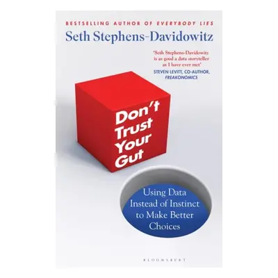 Don't Trust Your Gut - Seth Stephens-Davidowitz, Stephens-Davidowitz