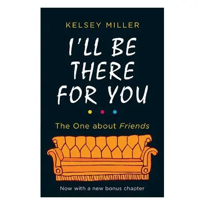 I'll Be There For You - Miller, Kelsey