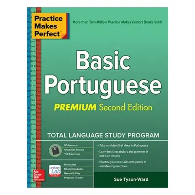 Practice Makes Perfect: Basic Portuguese, Premium Second Edition - Tyson-Ward, Sue