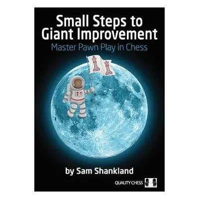 Small Steps to Giant Improvement - Shankland, Sam