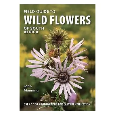 Field Guide to Wild Flowers of South Africa - Manning, John